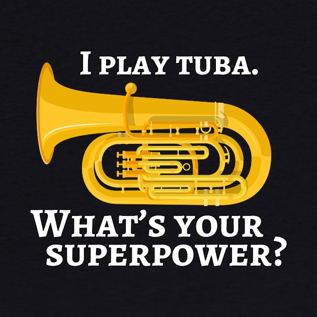 I play tuba. What’s your superpower? by cdclocks